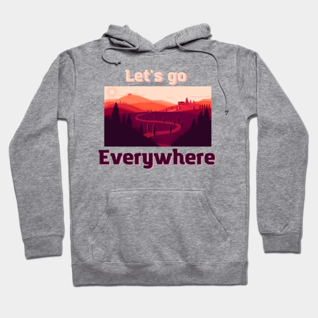 Let's go everywhere Hoodie by Oeuvres